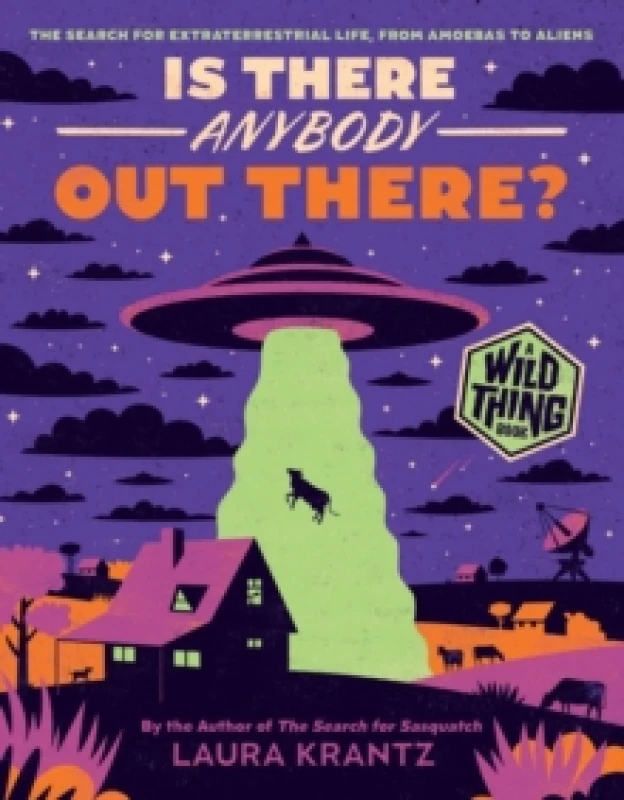 Image of Is There Anybody Out There? (A Wild Thing Book) : The Search for Extraterrestrial Life, from Amoebas to Aliens Paperback / softback
