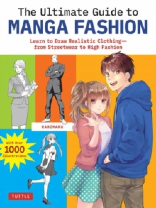 Image of The Ultimate Guide to Manga Fashion : Learn to Draw Realistic Clothing--from Streetwear to High Fashion (with over 1000 illustrations) Paperback / sof