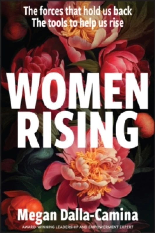 Image of Women Rising: The Forces That Hold Us Back. The Tools to Help Us Rise Paperback / softback