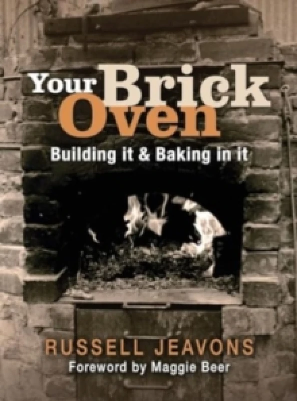Image of Your Brick Oven : Building it and baking in it Paperback / softback