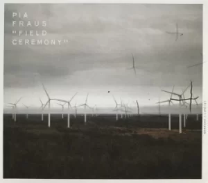 Image of Field Ceremony by Pia Fraus CD Album