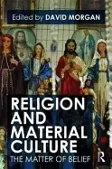 Image of religion and material culture the matter of belief