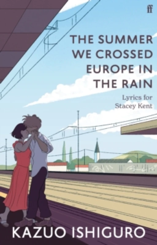Image of The Summer We Crossed Europe in the Rain : Lyrics for Stacey Kent Paperback / softback