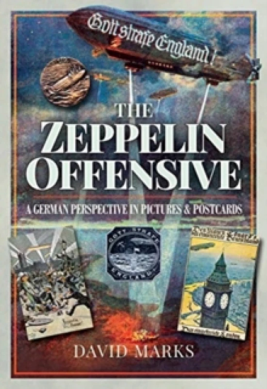 Image of The Zeppelin Offensive : A German Perspective in Pictures and Postcards Paperback / softback