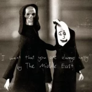 Image of I Want That You Are Always Happy by The Middle East CD Album