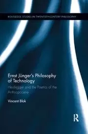 Image of Ernst Junger's Philosophy of Technology Heidegger and the Poetics of the Anthropocene