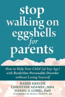 Image of Stop Walking on Eggshells for Parents : How to Help Your Child (of Any Age) with Borderline Personality Disorder Without Losing Yourself