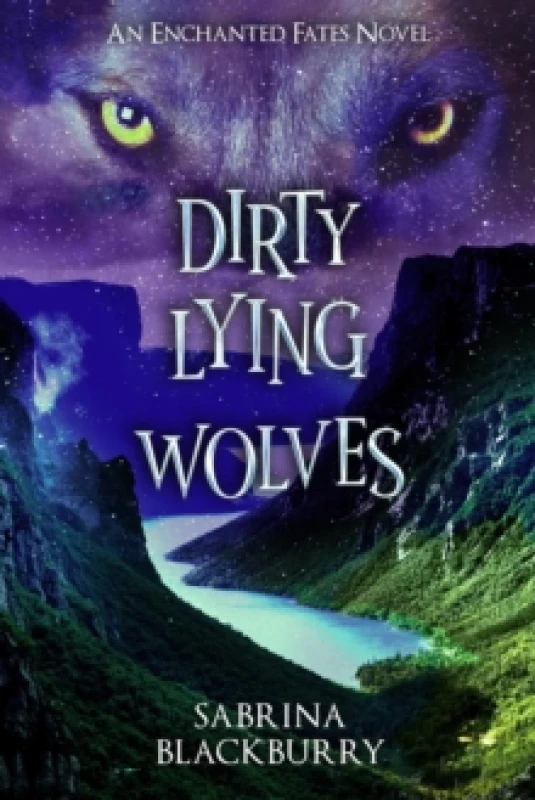 Image of Dirty Lying Wolves : An Enchanted Fates Novel Paperback / softback