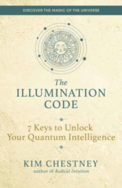 Image of The Illumination Code : 7 Keys to Unlock Your Quantum Intelligence Paperback / softback