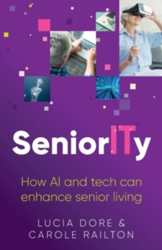Image of SeniorITy : How AI and tech can enhance senior living Paperback / softback