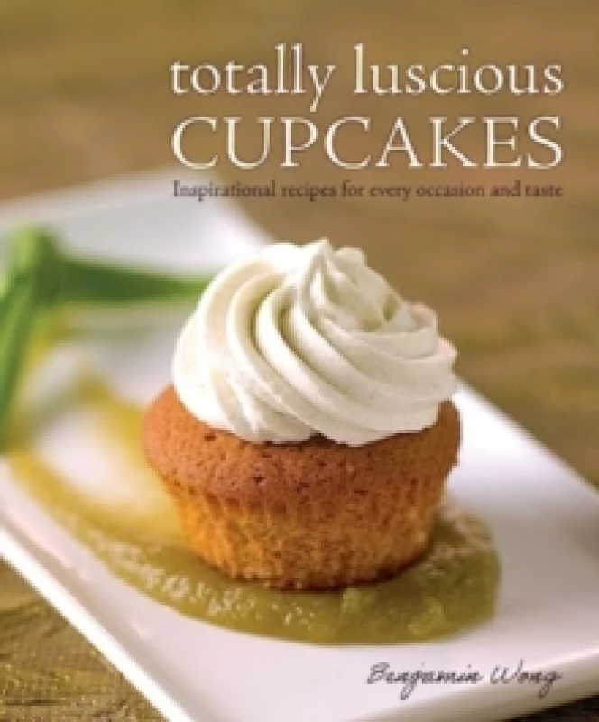 Image of Totally Luscious Cupcakes : Inspirational Recipes for Every Occasion and Taste Paperback / softback