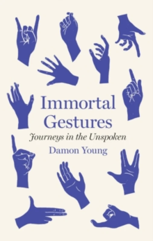 Image of Immortal Gestures : journeys in the unspoken Hardback
