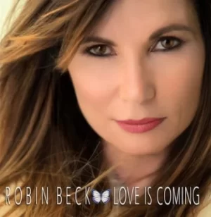 Image of Love Is Coming by Robin Beck CD Album