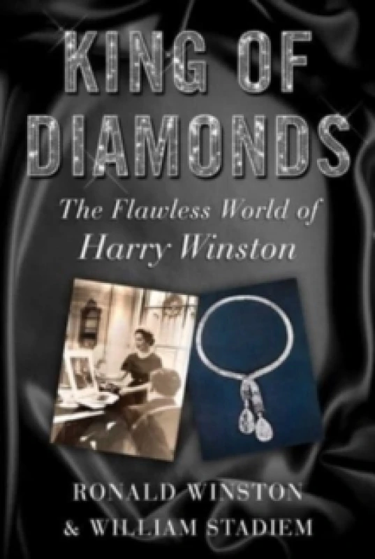 Image of King of Diamonds : Harry Winston, the Definitive Biography of an American Icon Hardback