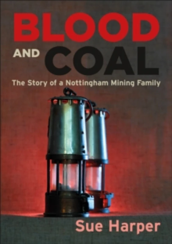 Image of Blood and Coal : The Story of a Nottingham Mining Family Paperback / softback