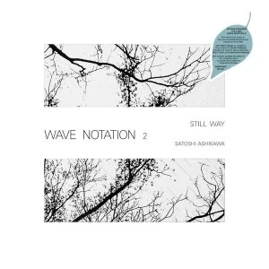 Image of Satoshi Ashikawa - Still Way (Wave Notatio Vinyl