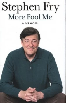 Image of More Fool Me by Stephen Fry Hardback