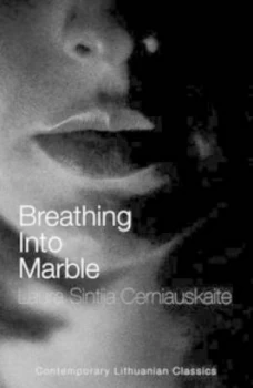 Image of Breathing into Marble by Laura Sintija Cerniauskaite Paperback