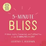 Image of 5 minute bliss a more joyful connected and fulfilled you in just 5 minutes