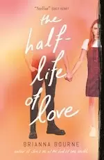 Image of The Half-Life of Love