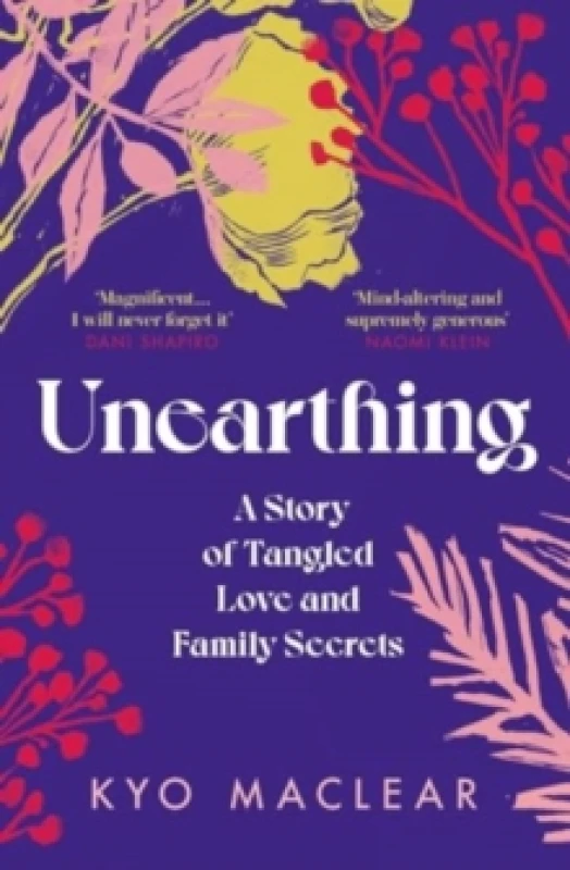 Image of Unearthing : A Story of Tangled Love and Family Secrets Paperback / softback