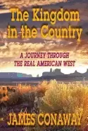 Image of kingdom in the country a journey through the real american west