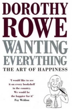 Image of Wanting Everything by Dorothy Rowe Paperback