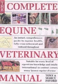 Image of The Complete Equine Veterinary Manual by Tony Pavord and Marcy Pavord Paperback