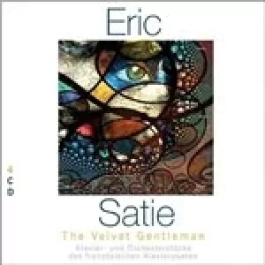 Image of Erik Satie: The Velvet Gentleman (Music CD)