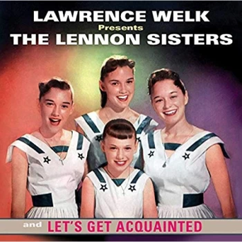 Image of The Lennon Sisters - Lawrence Welk Presents the Lennon Sisters/Let's Get Acquainted CD