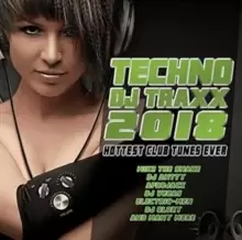 Image of Techno DJ Traxx 2018: Hottest Club Tunes Ever
