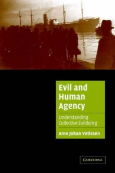 Image of Evil and Human Agency by Arne Johan Vetlesen Book