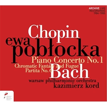 Image of Ewa Poblocka, Warsaw Philharmonic Orchestra & Kazimierz Kord - Chopin: Piano Concerto No. 1/Bach: Chromatic Fantasy and...