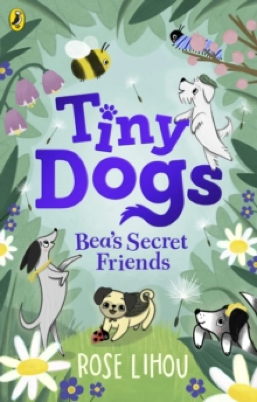 Image of Tiny Dogs: Beas Secret Friends Paperback / softback