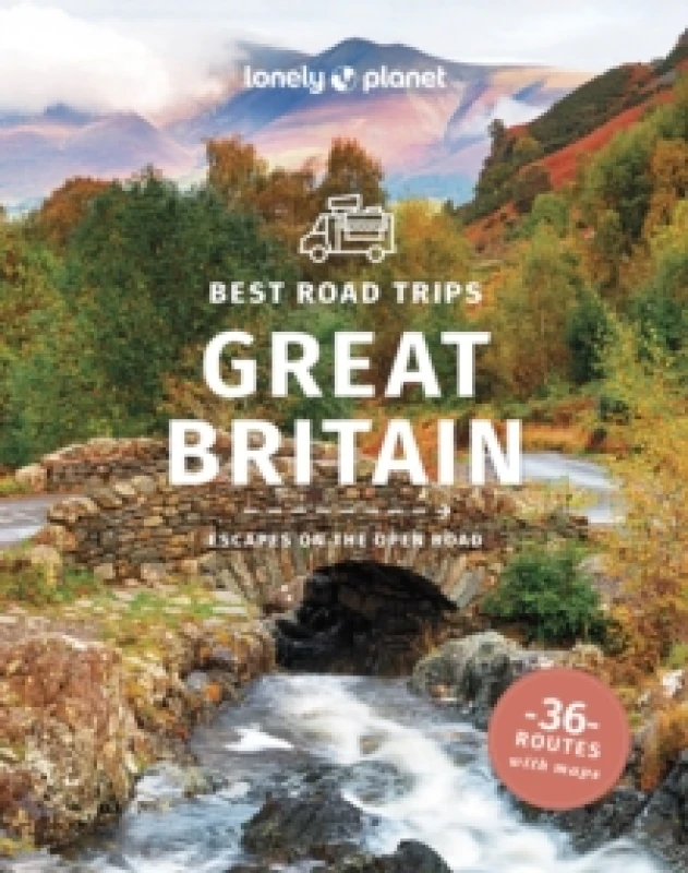 Image of Lonely Planet Best Road Trips Great Britain : Detailed Itineraries Travel Like a Local Insider Tips Covers Edinburgh, Bath, Cambridge, Welsh Mou