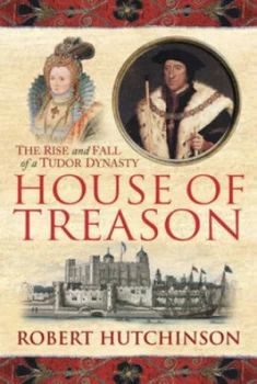 Image of House of Treason by Robert Hutchinson Hardback
