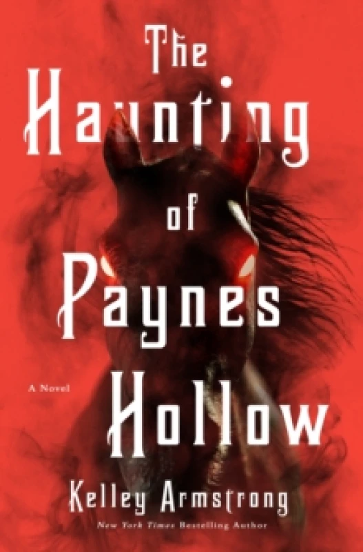 Image of The Haunting of Paynes Hollow. Hardback. By Kelley Armstrong Books