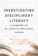 Image of investigating disciplinary literacy a framework for collaborative professio