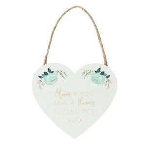 Image of Mum If You Were A Flower Heart Plaque