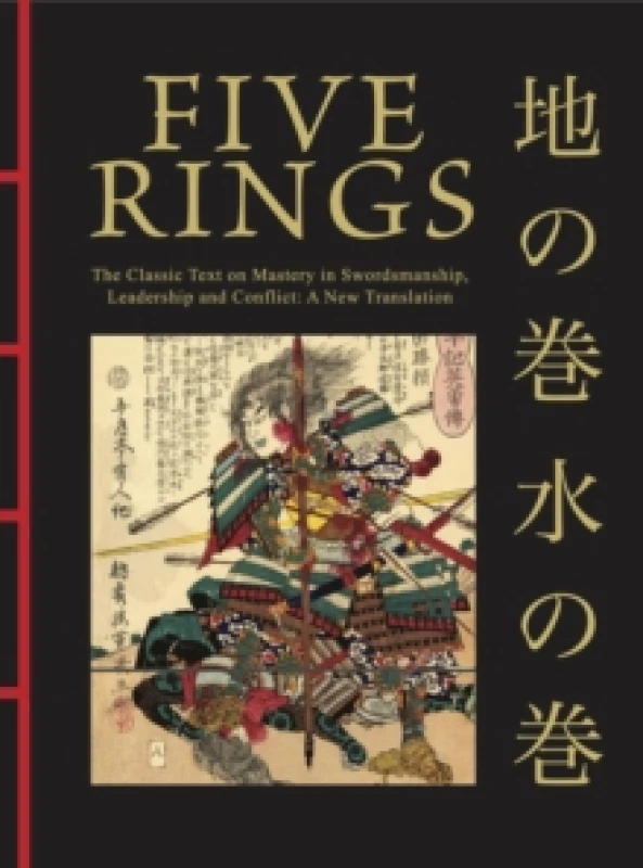 Image of Five Rings : The Classic Text on Mastery in Swordsmanship, Leadership and Conflict: A New Translation Hardback