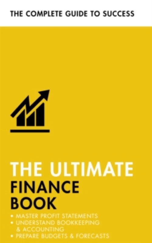 Image of The Ultimate Finance Book : Master Profit Statements, Understand Bookkeeping & Accounting, Prepare Budgets & Forecasts Paperback / softback