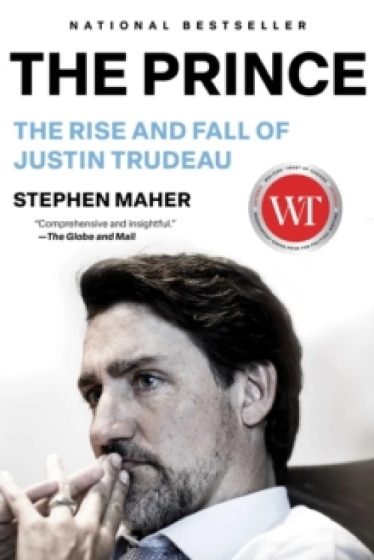 Image of The Prince : The Rise and Fall of Justin Trudeau Paperback / softback