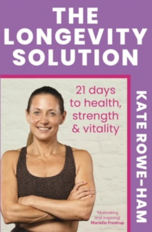 Image of The Longevity Solution : 21 days to health, strength & vitality Paperback / softback