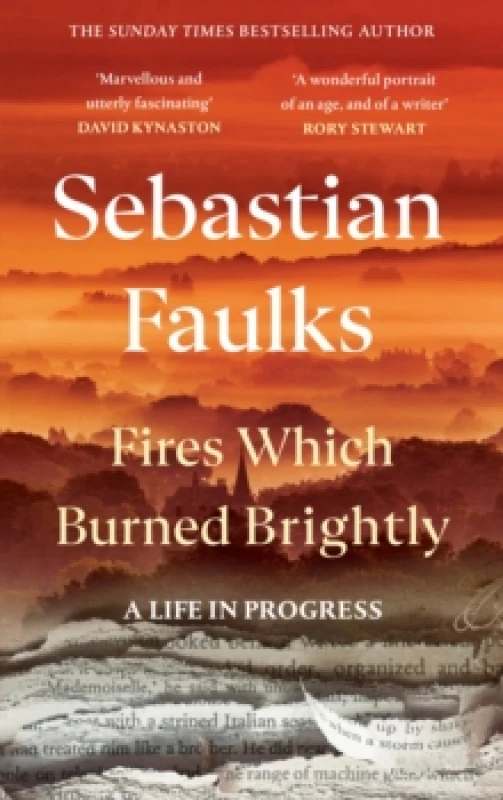 Image of Fires Which Burned Brightly : A Life in Progress Hardback