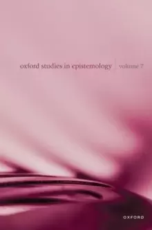 Image of Oxford Studies in Epistemology Volume 7