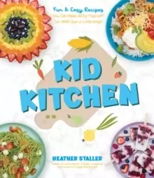 Image of Kid Kitchen : Fun & Easy Recipes You Can Make All by Yourself! (or With Just a Little Help)