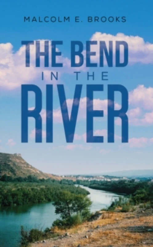Image of The Bend in the River. Hardback. By Malcolm E Brooks Books