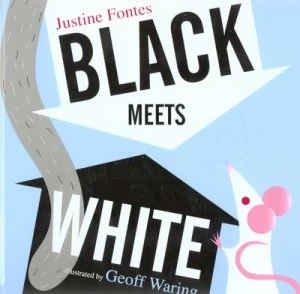 Image of Black Meets White by Justine Fontes and Geoff Waring Hardback
