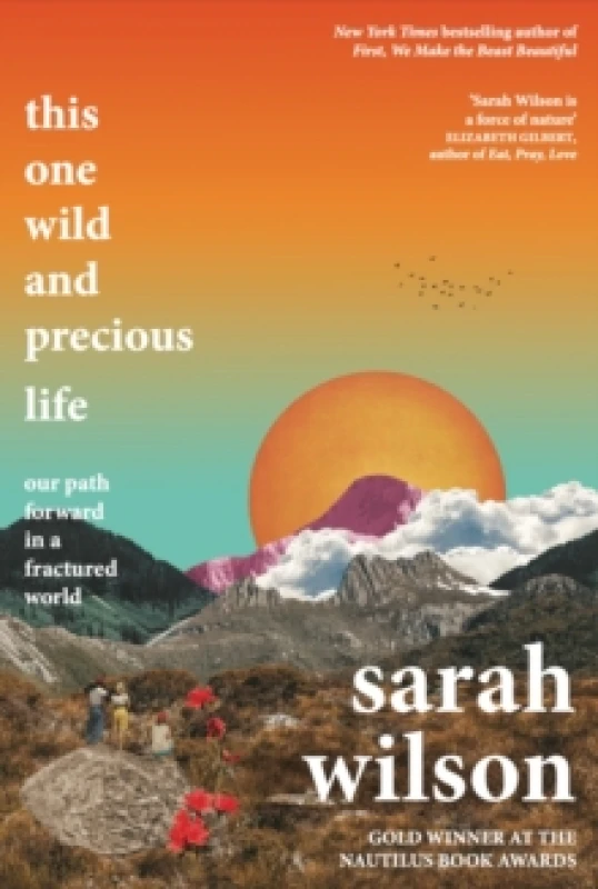 Image of This One Wild and Precious Life : The path back to connection in a fractured world Paperback / softback
