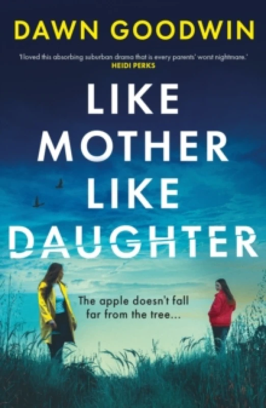 Image of Like Mother, Like Daughter : An unputdownable, thought-provoking must-read thriller for 2026 Paperback / softback